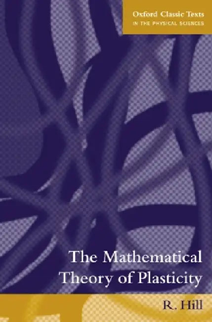 Oxford Classic Texts in the Physical Sciences by R. Hill, Rodney Hill