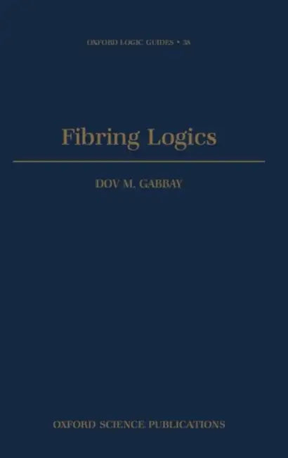 Fibring Logics by Dov M. Gabbay