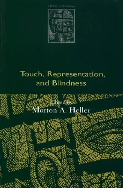 Touch, Representation, and Blindness by Morton Heller, Morton A. Heller