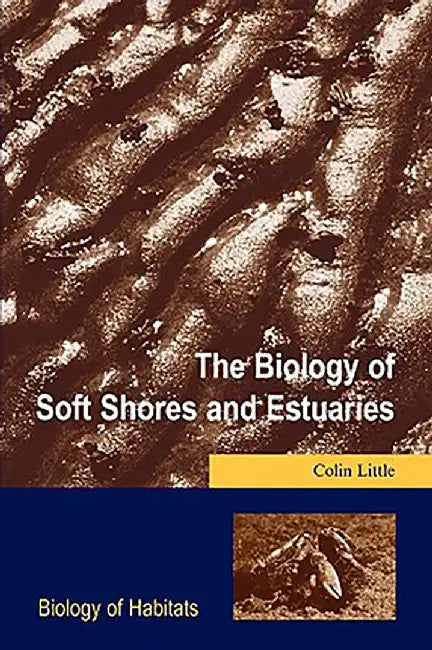 The Biology of Soft Shores and Estuaries : by Little