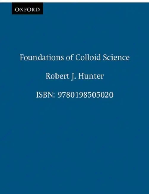Foundations of Colloid Science by Robert J. Hunter