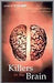 Killers In The Brain: Essays on Science and Technology From the Royal Institution by Peter Day