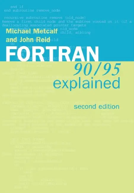 Fortran 90/95 Explained by Lisa Blower
