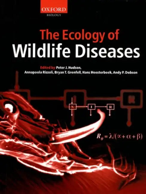 The Ecology of Wildlife Diseases by Peter J. Hudson