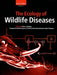 The Ecology of Wildlife Diseases by Peter J. Hudson