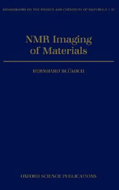 NMR Imaging of Materials by Bernhard Blumich, Bernhard Bl Mich