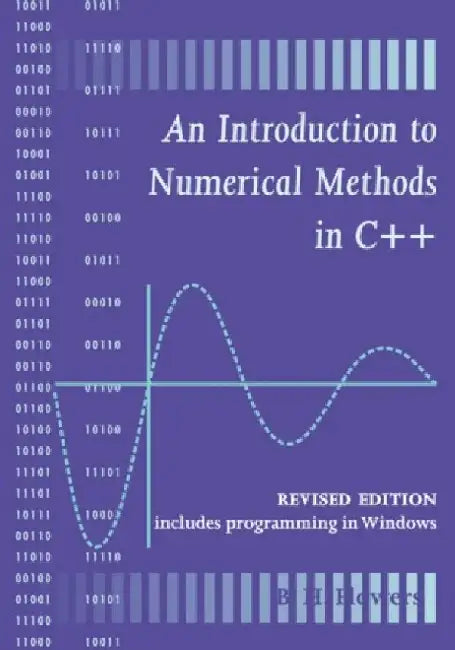 An Introduction to Numerical Methods in C]+ by Brian H. Flowers