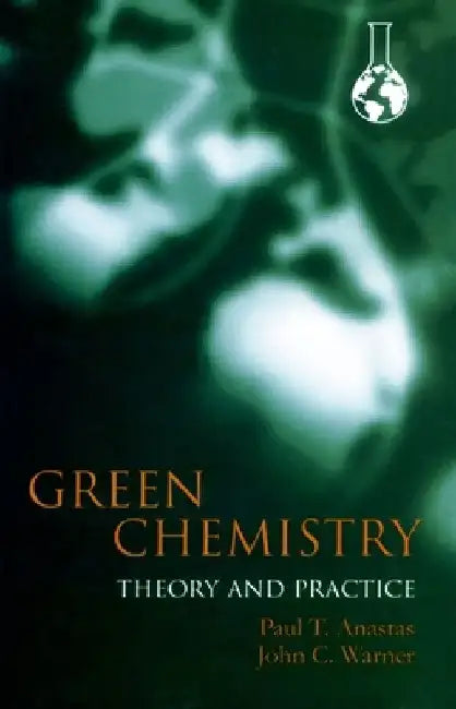 Green Chemistry Rev E: Theory And Practice