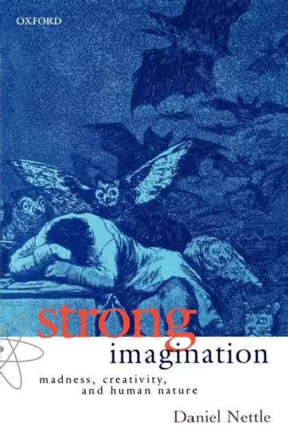 Strong Imagination: Madness, Creativity and Human Nature by Daniel Nettle