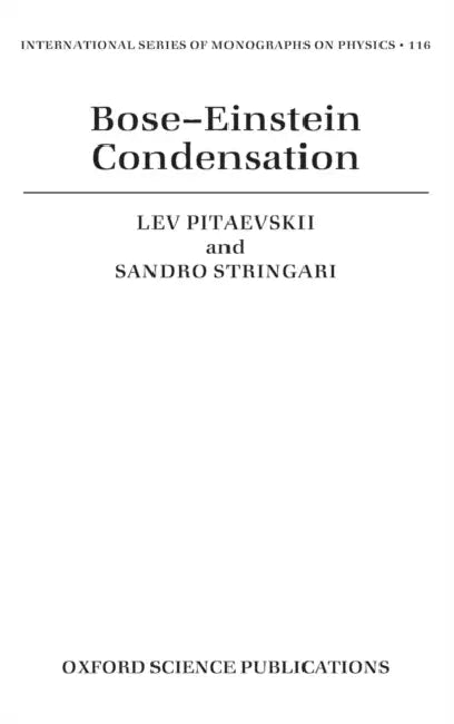 Bose-Einstein Condensation by Lev P. Pitaevskii
