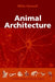 Animal Architecture by Mike Hansell, Michael H. Hansell