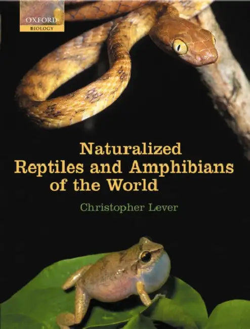 Naturalized Reptiles and Amphibians of the World by Christopher Lever