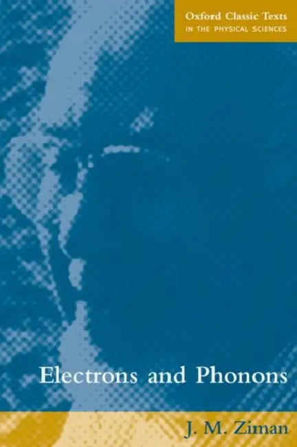 Oxford Classic Texts in the Physical Sciences by J. M. Ziman