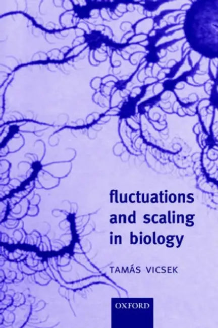 Fluctuations and Scaling in Biology by Thomas Vicsek, Tamas Vicsek