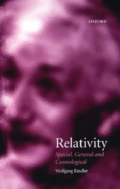 Relativity (Special, General and Cosmological) by Wolfgang Rindler