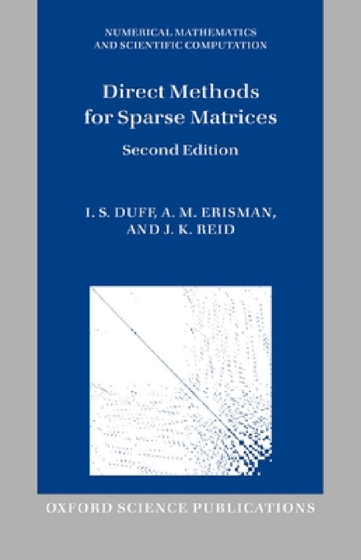 Direct Methods for Sparse Matrices by Iain S. Duff, A. M. Erisman, John Ker Reid