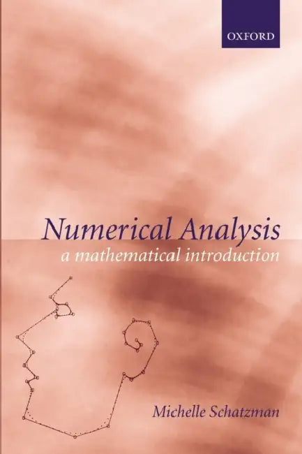 Numerical Analysis: A Mathematical Introduction by Michelle Schatzman, M. Schatzman