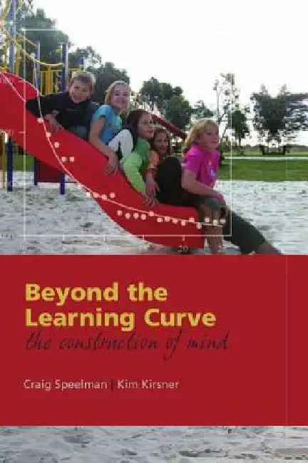 Beyond the Learning Curve: The Construction of Mind by Craig P. Speelman, Kim Kirsner