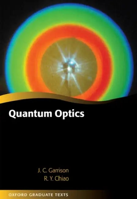 Quantum Optics by J. C. Garrison, R. Y. Chiao