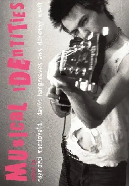 Musical Identities by Raymond R. MacDonald, David J. Hargreaves, Dorothy Miell