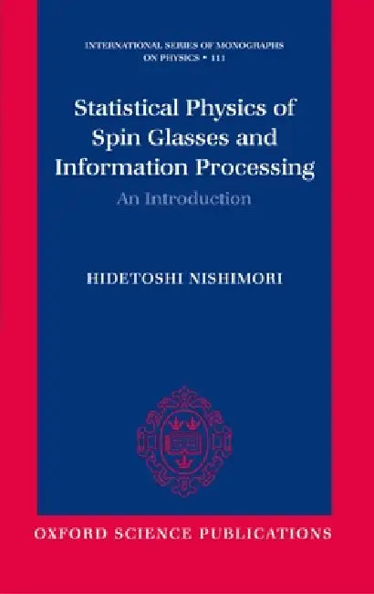 Statistical Physics of Spin Glasses and Information Processing: An Introduction by Hidetoshi Nishimori