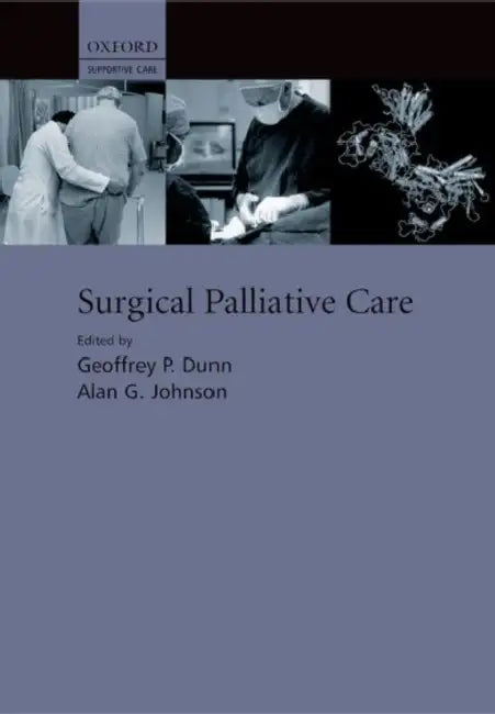 Surgical Palliative Care by Geoffrey P. Dunn, Alan Johnson, Alan G. Johnson