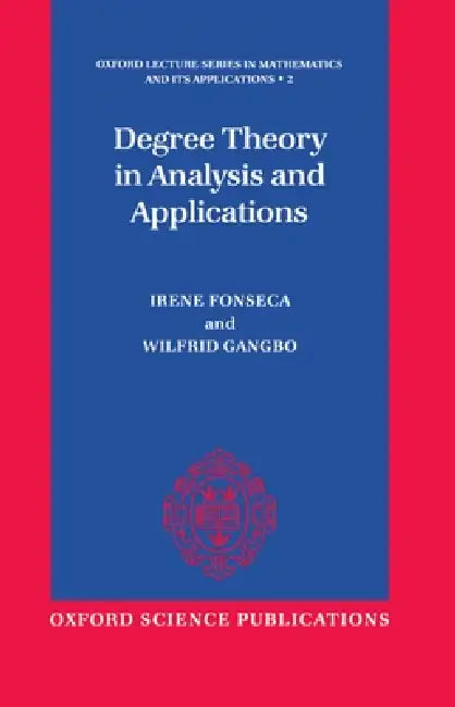 Degree Theory in Analysis and Applications by Gangbo Fonseca, Wilfrid Gangbo, Irene Fonseca