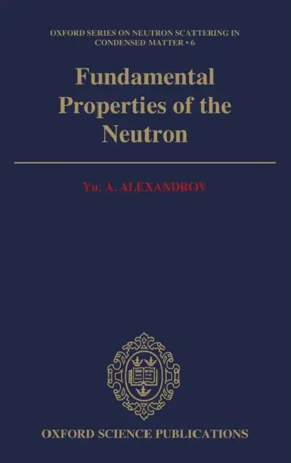 Fundamental Properties of the Neutron by Veronica Henry