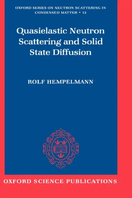 Quasielastic Neutron Scattering and Solid State Diffusion by Rolf Hempelmann, R. Hempelmann