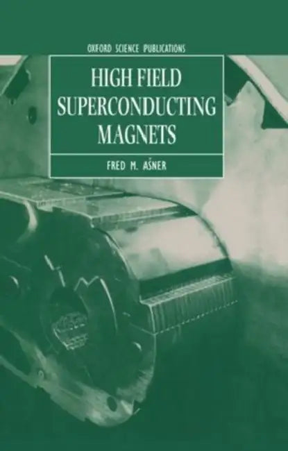 High Field Superconducting Magnets by Fred M. Asner