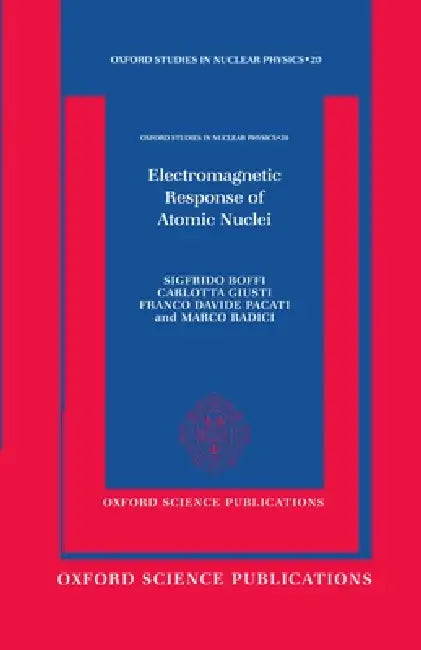 Electromagnetic Response of Atomic Nuclei by Giusti Pacati Boffi, Sigfrido Boffi, Franco D. Pascati