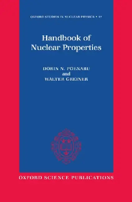 Handbook of Nuclear Properties by D. N. Poenaru, Dorin N. Poenaru, Poenaru
