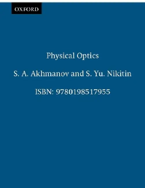 Physical Optics by S. A. Akhmanov, S. Yu Nikitin