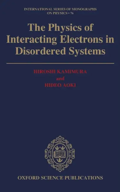 Physics of Interacting Electrons in Disordered Systems by Carole Maggio
