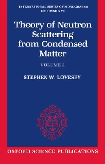 The Theory of Neutron Scattering from Condensed Matter: Volume II by Stephen W. Lovesey
