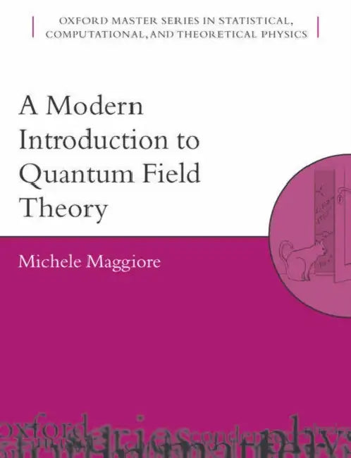 A Modern Introduction to Quantum Field Theory by Michele Maggiore