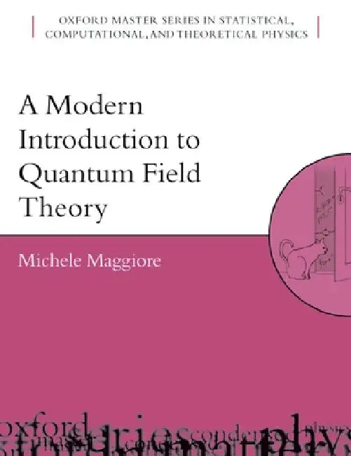 A Modern Introduction to Quantum Field Theory by Michele Maggiore