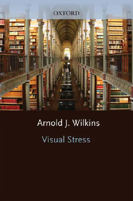 Visual Stress by Arnold J. Wilkins, A. Wilkins