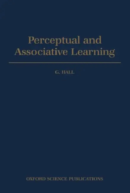 Perceptual and Associative Learning by Nancy Coffelt, Geoffrey Hall, G. Hall
