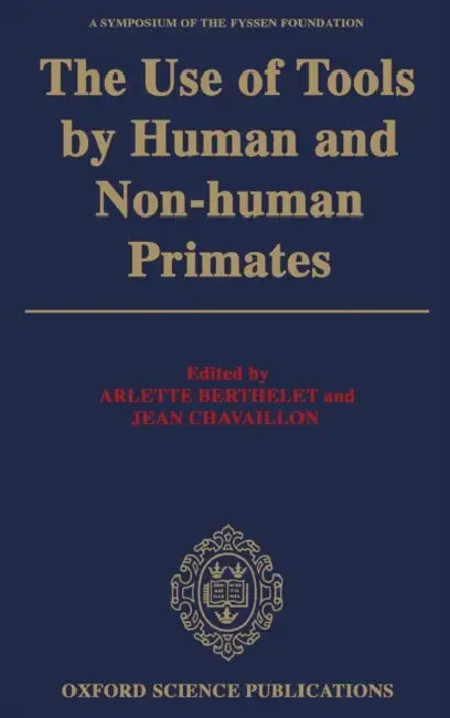 The Use of Tools by Human and Non-human Primates by Hiro Mashima
