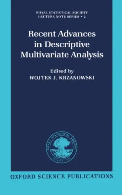 Recent Advances in Descriptive Multivariate Analysis by Wojtek J. Krzanowski