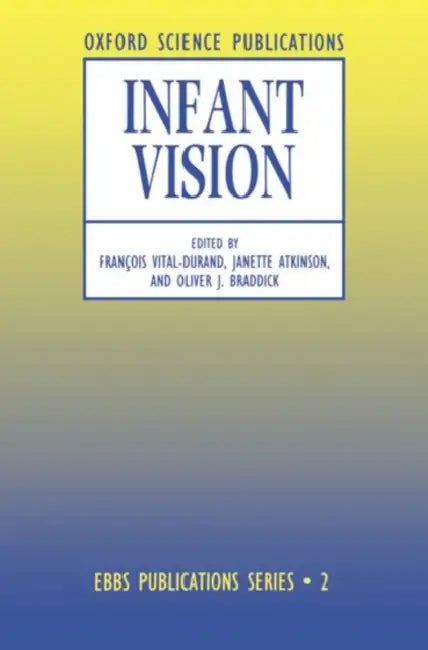 Infant Vision by Francois Vitral-Durand, Vital-Durand, Francois Vital-Durand