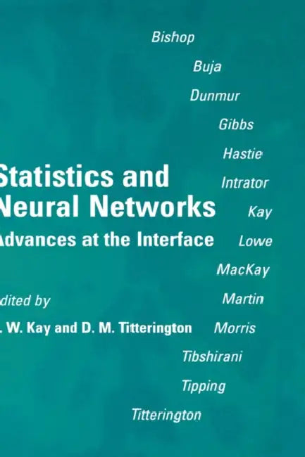 Statistics and Neural Networks: Advances at the Interface by Jim W. Kay, D. Mike Titterington, J. W. Kay