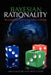 Bayesian Rationality: The Probabilistic Approach to Human Reasoning by Mike Oaksford, Nick Chater