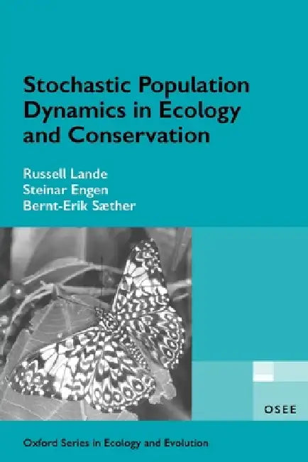Stochastic Population Dynamics in Ecology and Conservation by Russell Lande, Steinar Engen, Bernt-Erik Saether