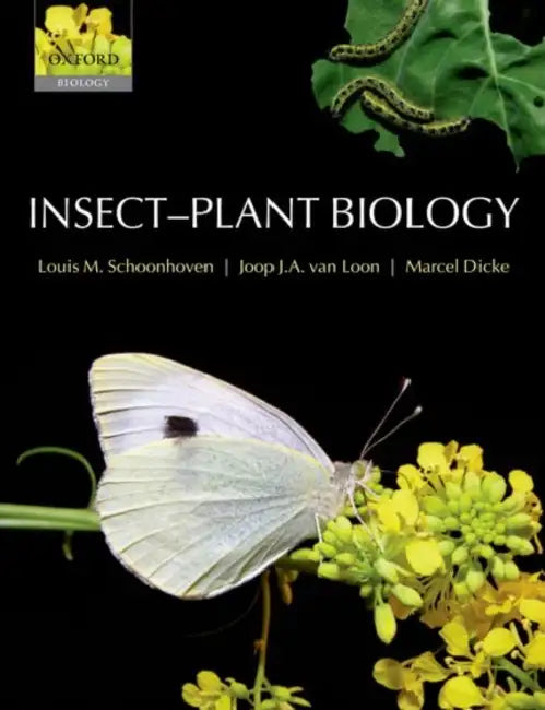 Insect-Plant Biology by Louis M. Schoonhoven, Joop J. A. Van Loon, Marcel Dicke