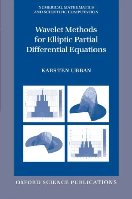 Wavelet Methods for Elliptic Partial Differential Equations by Karsten Urban