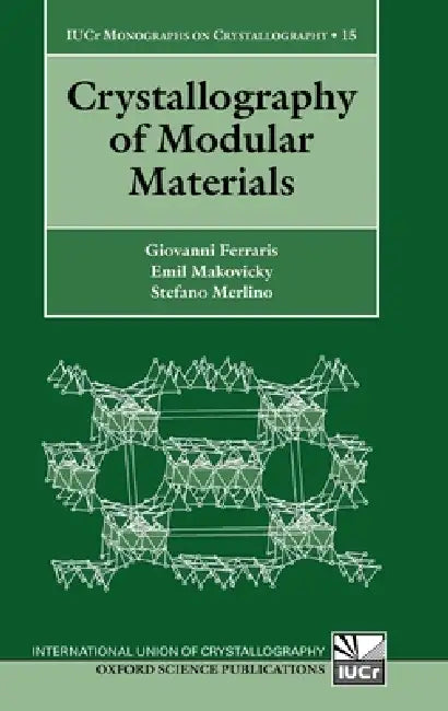 Crystallography of Modular Materials by Giovanni Ferraris, Emil Makovicky, Stefano Merlino