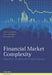 Financial Market Complexity: What Physics Can Tell Us about Market Behaviour by Neil F. Johnson, Jenny R. McMorris, Paul Jeffries