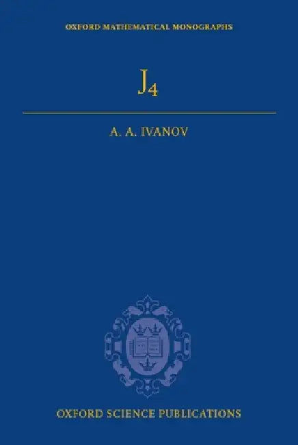 The Fourth Janko Group by Alexander A. Ivanov, A. a. Ivanov